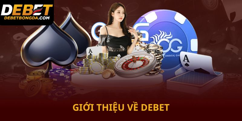 Giới thiệu về nhà cái Debet Giới thiệu về nhà cái Debet