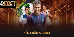Kèo châu Á Debet dễ tiếp cận và thông dụng cho cược thủ chơi