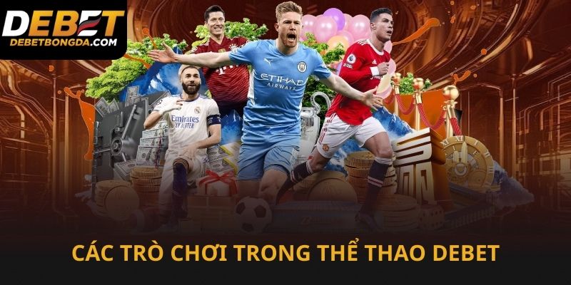 Các trò chơi trong sảnh thể thao Debet